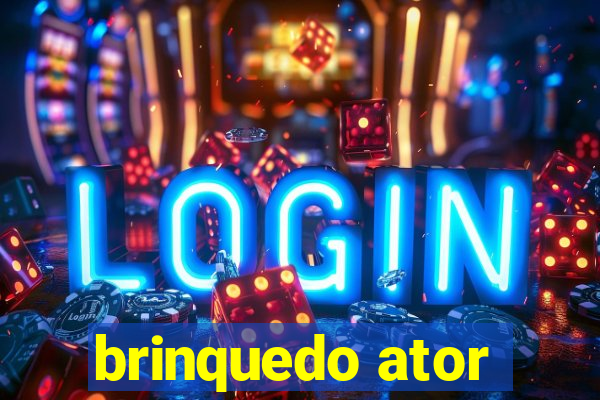 brinquedo ator